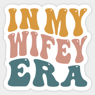 In My Wifey Era Sticker